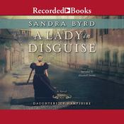 A Lady in Disguise by  Sandra Byrd audiobook