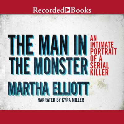 The Man in the Monster by Martha Elliott audiobook