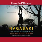 Nagasaki by  Susan Southard audiobook