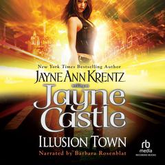 Illusion Town by Jayne Ann Krentz audiobook