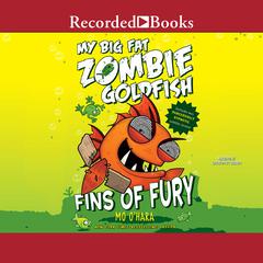 My Big Fat Zombie Goldfish by Mo O'Hara audiobook