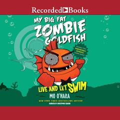 My Big Fat Zombie Goldfish by Mo O'Hara audiobook