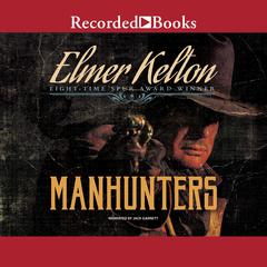 Manhunters by Elmer Kelton audiobook