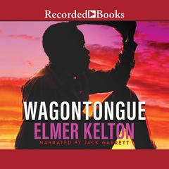 Wagontongue by Elmer Kelton audiobook