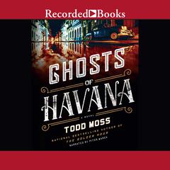 Ghosts of Havana by Todd Moss audiobook