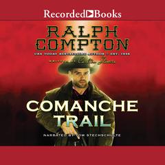Ralph Compton Comanche Trail by Ralph Compton audiobook