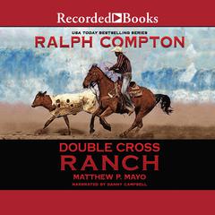 Ralph Compton Double Cross Ranch by Ralph Compton audiobook
