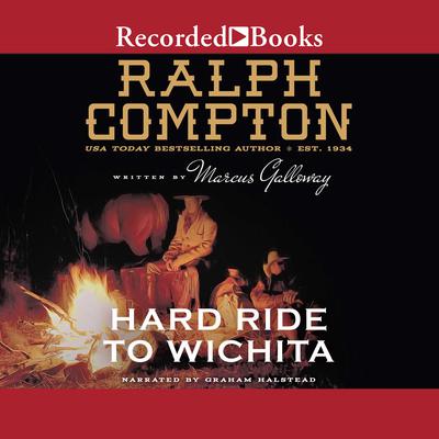 Ralph Compton Hard Ride to Wichita by Ralph Compton audiobook