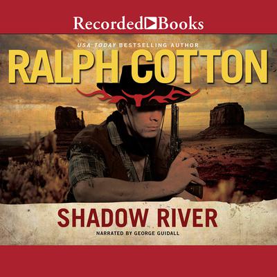 Shadow River by Ralph Cotton audiobook