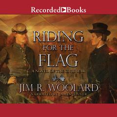 Riding for the Flag by Jim R. Woolard audiobook