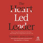 The Heart-Led Leader by  Tommy Spaulding audiobook