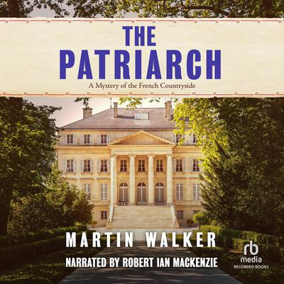 The Patriarch by Martin Walker audiobook