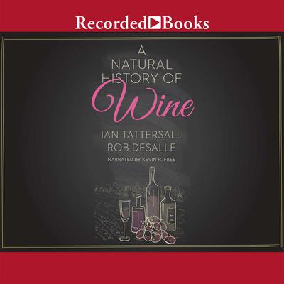 A Natural History of Wine by Ian Tattersall audiobook