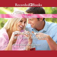Best Friend to Wife and Mother? by Caroline Anderson audiobook