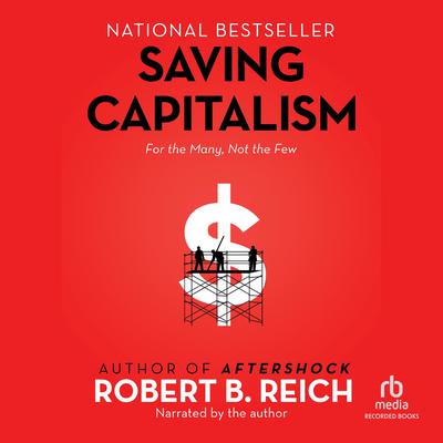 Saving Capitalism by Robert B. Reich audiobook