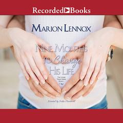 Nine Months to Change His Life by Marion Lennox audiobook