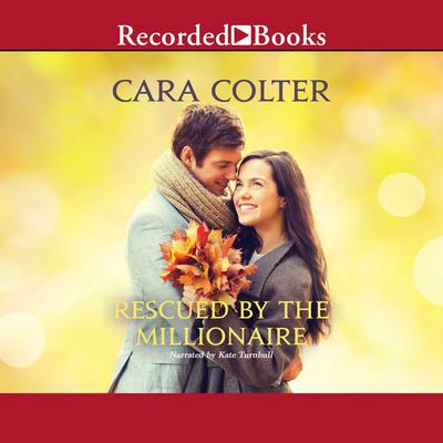 Rescued by the Millionaire by Cara Colter audiobook
