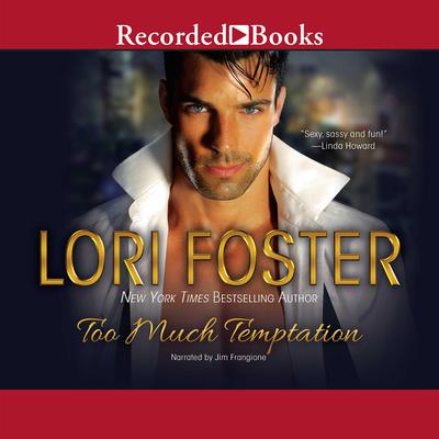 Too Much Temptation by Lori Foster audiobook
