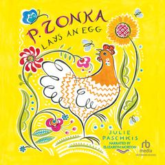 P. Zonka Lays an Egg by Julie Paschkis audiobook