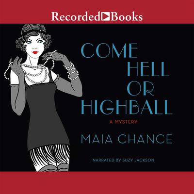 Come Hell or Highball by Maia Chance audiobook