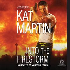 Into The Firestorm by Kat Martin audiobook