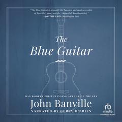 The Blue Guitar by John Banville audiobook