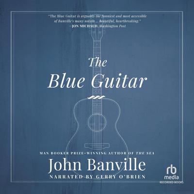 The Blue Guitar by John Banville audiobook
