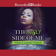 The Ugly Side of Me by Nikita Lynnette Nichols audiobook