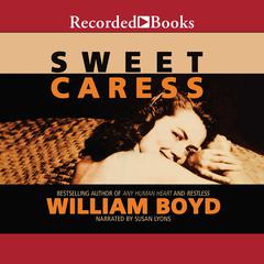 Sweet Caress by William Boyd audiobook
