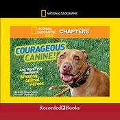 National Geographic Kids Chapters: Courageous Canine by  Kelly Milner Halls audiobook