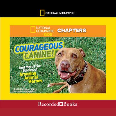 National Geographic Kids Chapters: Courageous Canine by Kelly Milner Halls audiobook
