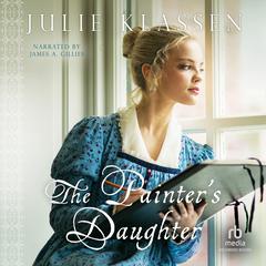 The Painter's Daughter by Julie Klassen audiobook