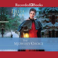 The Midwife's Choice by Delia Parr audiobook