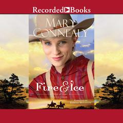 Fire and Ice by Mary Connealy audiobook