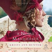 A Noble Masquerade by  Kristi Ann Hunter audiobook