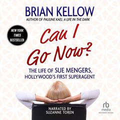 Can I Go Now? by Brian Kellow audiobook
