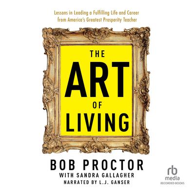 The Art of Living by Bob Proctor audiobook
