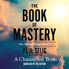 The Book of Mastery by Paul Selig audiobook