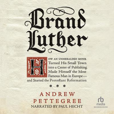 Brand Luther by Andrew Pettegree audiobook