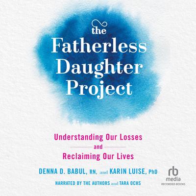 The Fatherless Daughter Project by Denna Babul audiobook