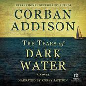 The Tears of Dark Water by  Corban Addison audiobook