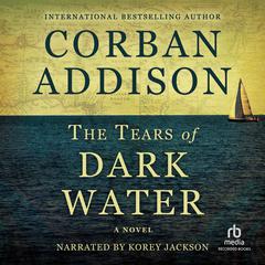 The Tears of Dark Water by Corban Addison audiobook