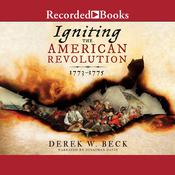 Igniting the American Revolution by  Derek W. Beck audiobook