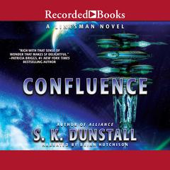 Confluence by S. K. Dunstall audiobook