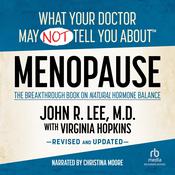 What Your Doctor May Not Tell You About: Menopause by  Virginia Hopkins MS audiobook