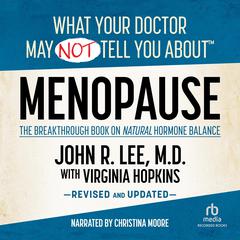 What Your Doctor May Not Tell You About: Menopause by Virginia Hopkins audiobook