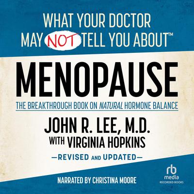 What Your Doctor May Not Tell You About: Menopause by Virginia Hopkins audiobook