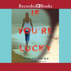 If You're Lucky by Yvonne Prinz audiobook