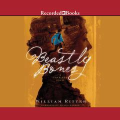 Beastly Bones by William Ritter audiobook