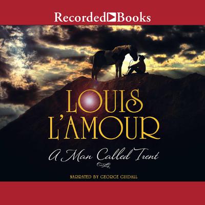 A Man Called Trent by Louis L’Amour audiobook